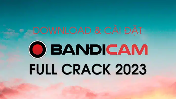 Bandicam Full Crack