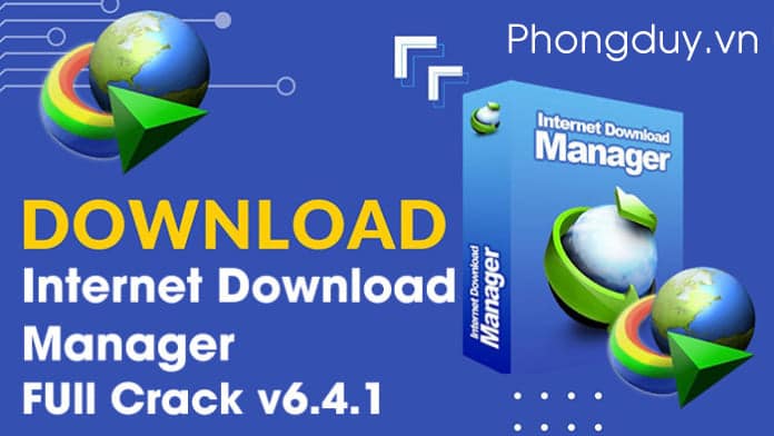 Tải Idm Full Crack V6.4.1 Build 11 Mới 2023 [Google Driver]